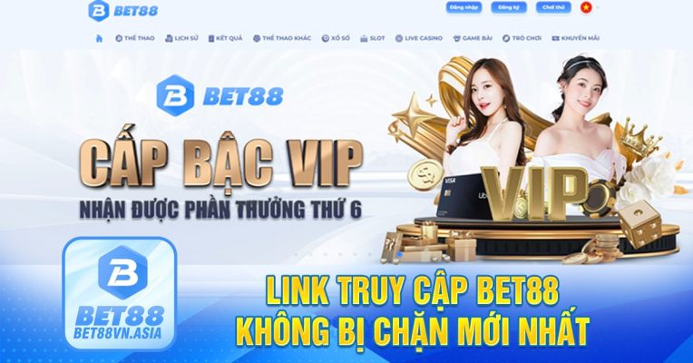 Link truy cập Bet88 không bị chặn mới nhất