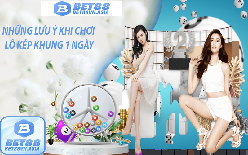 Những lưu ý khi chơi lô kép khung 1 ngày